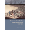 European Slave Trading in the Indian Ocean, 1500-1850 - Paperback