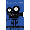The Spectacle of Punishment: Lessons from a Century of Prison Films - Hardcover