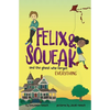 Felix & Squeak and the Ghost Who Forgot Everything - Paperback