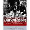 American Legends: The Life of Jerry Garcia - Paperback