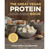 The Great Vegan Protein Book: Fill Up the Healthy Way with More Than 100 Delicious Protein-Based Vegan Recipes - Includes - Beans & Lentils - Plants - - Paperback
