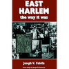 East Harlem, the Way It Was - Hardcover