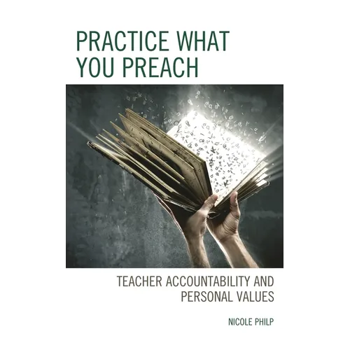 Practice What You Preach: Teacher Accountability and Personal Values - Paperback