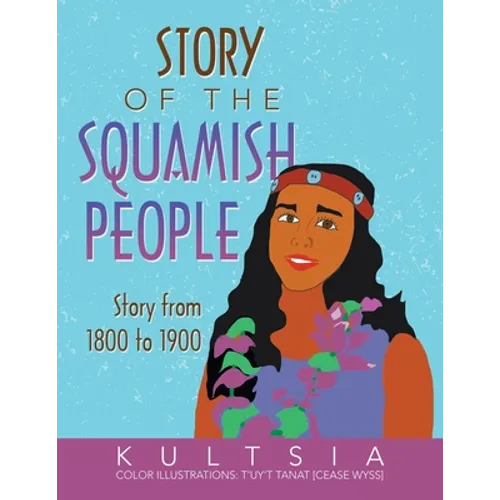 Story of the Squamish People: Story from 1800 to 1900 - Paperback