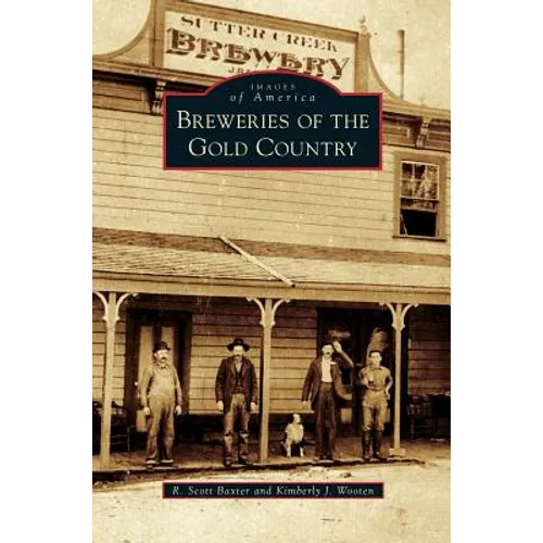 Breweries of the Gold Country - Hardcover