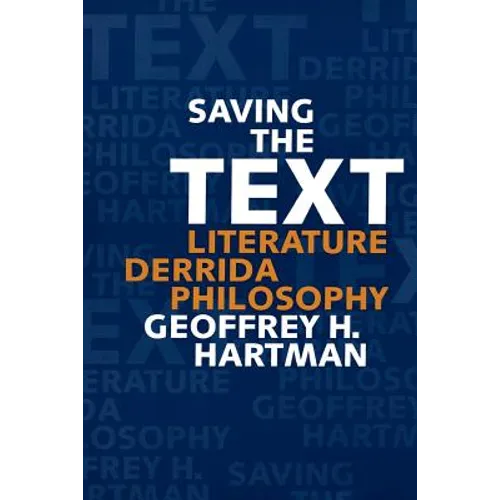 Saving the Text: Literature, Derrida, Philosophy - Paperback