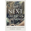The Next American Economy: Nation, State, and Markets in an Uncertain World - Hardcover