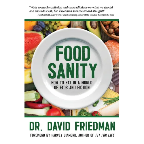 Food Sanity: How to Eat in a World of Fads and Fiction - Hardcover