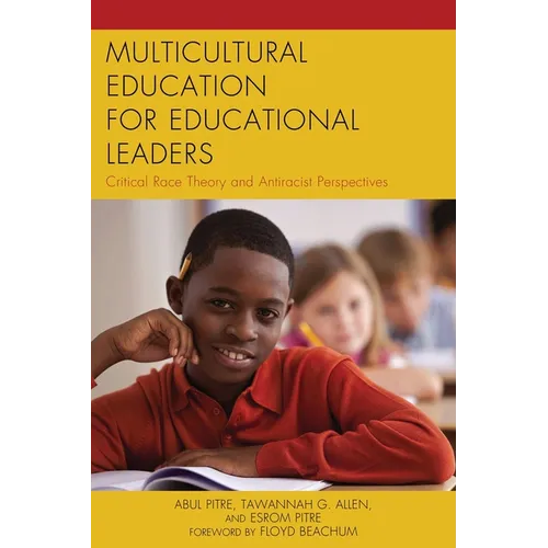 Multicultural Education for Educational Leaders: Critical Race Theory and Antiracist Perspectives - Paperback