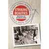 Striking Beauties: Women Apparel Workers in the U.S. South, 1930-2000 - Paperback