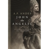 John the Angelic: A Chronicle of Pope Joan - Paperback