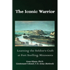 The Iconic Warrior: Learning the Soldier's Craft - Paperback