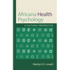 Africana Health Psychology: A Cultural Perspective - Hardcover