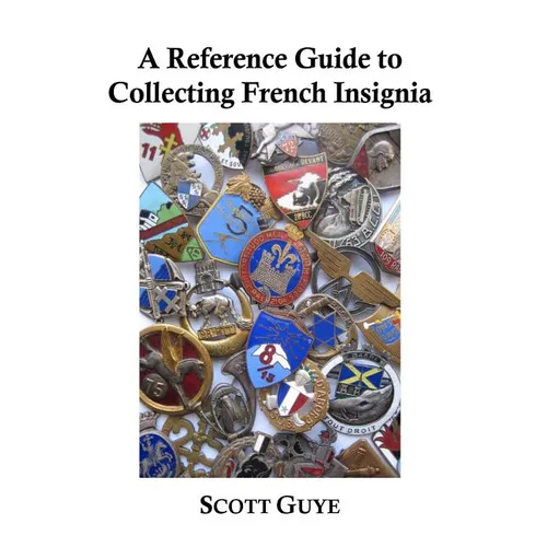 A Reference Guide to Collecting French Insignia - Paperback