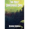 The Most Dangerous Game: A Classic Tale of Survival, Suspense, and the Hunter Hunted - Paperback