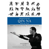 Practical Qin Na Part Two: Foundational Training, Techniques and Methods - Paperback