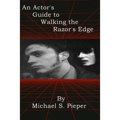 An Actor's Guide to Walking the Razor's Edge - Paperback