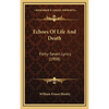 Echoes Of Life And Death: Forty-Seven Lyrics (1908) - Hardcover