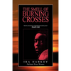 The Smell of Burning Crosses - Hardcover