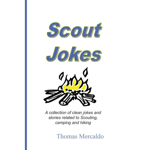 Scout Jokes: A Collection of Clean Jokes and Stories Related to Scouting, Camping, and Hiking - Paperback