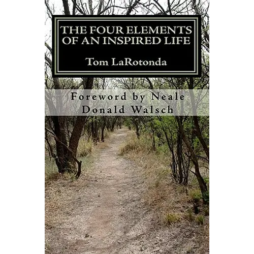 The Four Elements of An Inspired Life: Accessing Practical Wisdom - Paperback