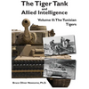 The Tiger Tank and Allied Intelligence: The Tunisian Tigers - Hardcover