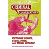 Criminal Conversations: Victorian Crimes, Social Panic, and Moral Outrage - Paperback