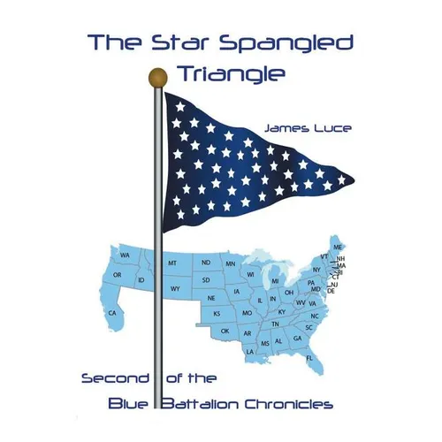 The Star-Spangled Triangle: Second of the Blue Battalion Chronicles - Paperback