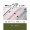 Music Manuscript Book: 12 staves per page - Paperback