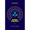 Better Together: Why Loneliness Is Killing Us and What We Can Do About It - Paperback