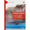 Finding Gallipoli: Battlefield Remembrance and the Movement of Australian and Turkish History - Paperback