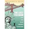 The Last Freedom: A Novel on the Real-Life Adventure of Dr. Viktor Frankl - Paperback