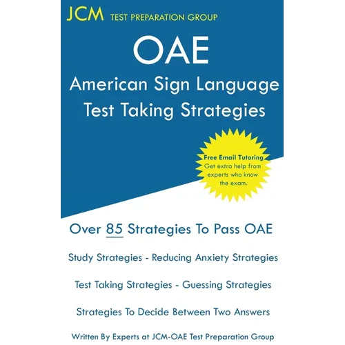 OAE American Sign Language Test Taking Strategies: OAE 050/051 - Free Online Tutoring - New 2020 Edition - The latest strategies to pass your exam. - Paperback