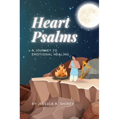Heart Psalms: A Journey to Emotional Healing - Paperback