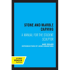 Stone and Marble Carving: A Manual for the Student Sculptor - Paperback