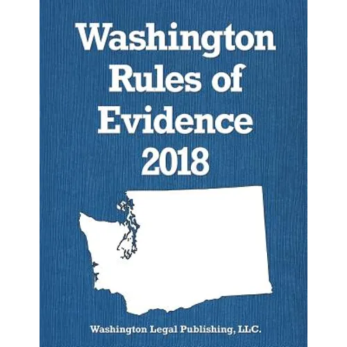 Washington Rules of Evidence 2018 - Paperback