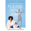 You Are Stronger Than Your Situations: Please Don't Jump - Paperback