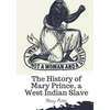 The History of Mary Prince, a West Indian Slave - Paperback