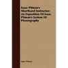 Isaac Pitman's Shorthand Instructor; An Exposition Of Isaac Pitman's System Of Phonography - Paperback