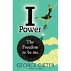 I-Power: The Freedom to Be Me - Paperback