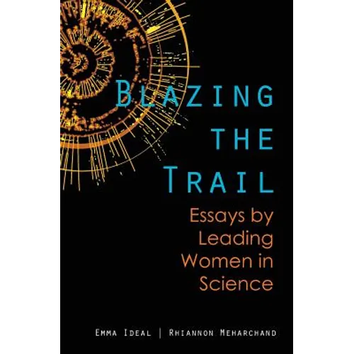 Blazing the Trail: Essays by Leading Women in Science - Paperback