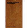 Byzantine Churches In Constantinople - Hardcover
