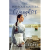 THE HARBOUR MASTER'S DAUGHTER a compelling saga of love, loss and self-discovery - Paperback