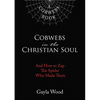 Cobwebs in the Christian Soul: And How to Zap the Spider Who Made Them - Hardcover