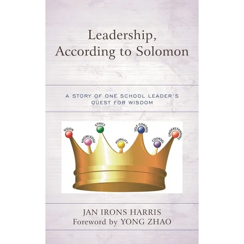 Leadership, According to Solomon: A Story of One School Leader's Quest for Wisdom - Paperback