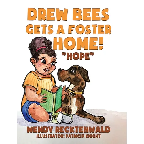 Drew Bees Gets a Foster Home!: "Hope" - Hardcover