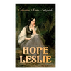 Hope Leslie: Early Times in the Massachusetts (Historical Romance Novel) - Paperback