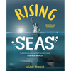 Rising Seas: Flooding, Climate Change and Our New World - Paperback