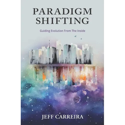 Paradigm Shifting: Guiding Evolution from the Inside - Paperback