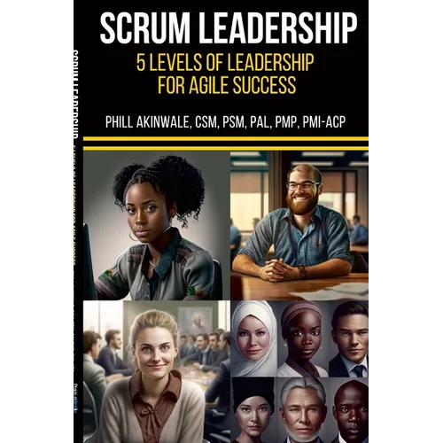 SCRUM Mastery (5 Levels of Leadership for Agile Success): A leadership coaching guide for Scrum Masters - Paperback